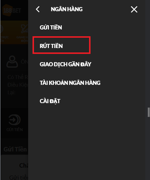 Chọn rút tiền Hướng Dẫn Rút Tiền 188bet Về Tài Khoản Ngân Hàng Thành Công 100%
