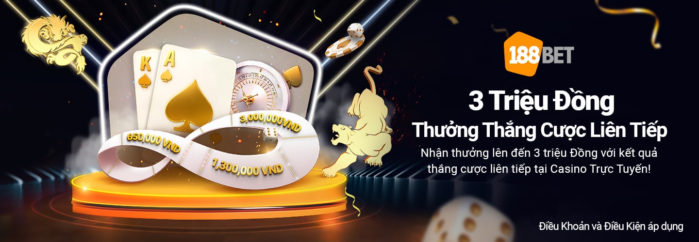 Thưởng Thắng Cược Liên Tiếp Mỗi Ngày 3,000,000 VND Tại 188bet