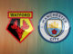 Nhận định và Soi kèo Watford vs Man City, 21h00, ngày 16-09