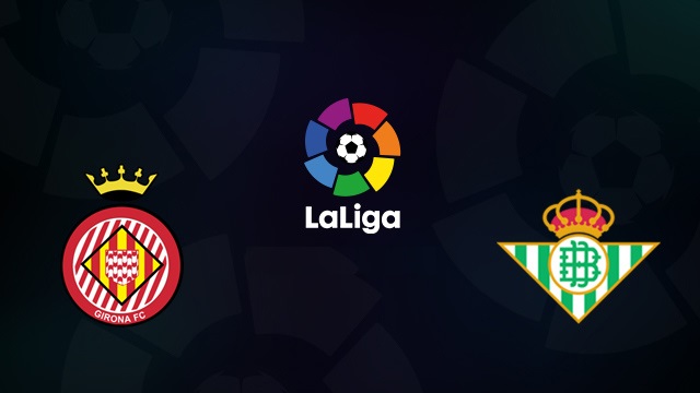 Girona vs Real Betis