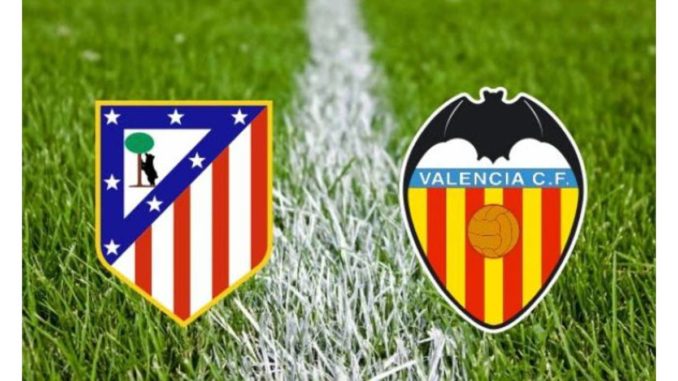 Valencia vs Atletico Madrid Valencia vs Atletico Madrid