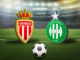 St Etienne vs Monaco