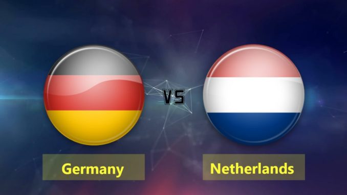 Dự đoán rận đấu Đức vs Hà Lan sẽ diễn ra kich tính Đức vs Hà Lan