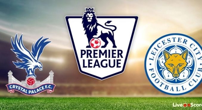 Crystal Palace vs Leicester City Crystal Palace vs Leicester City