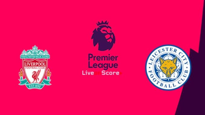 Liverpool vs Leicester Liverpool vs Leicester