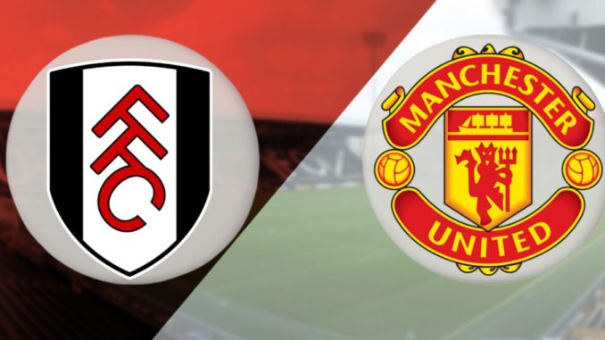 Fulham vs Man United Fulham vs Man United