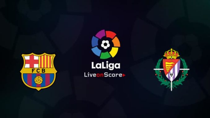 Barcelona vs Valladolid Barcelona vs Valladolid