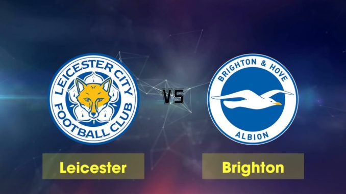 Leicester vs Brighton Leicester vs Brighton
