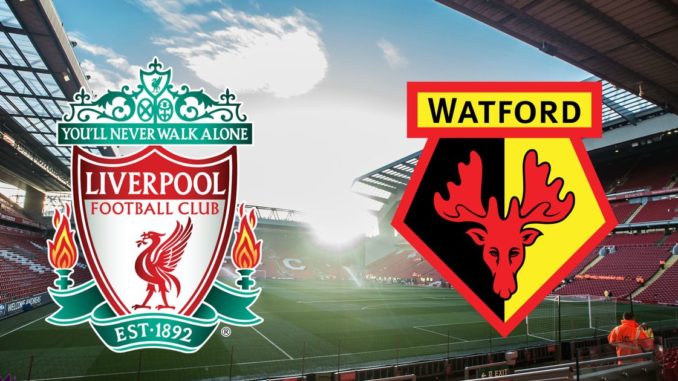 Liverpool vs Watford Liverpool vs Watford