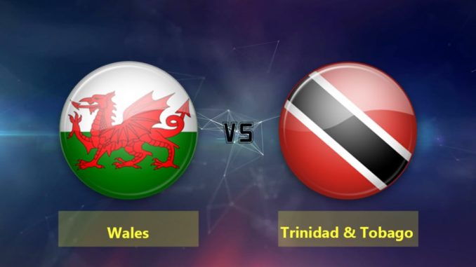 Wales vs Trinidad Wales vs Trinidad