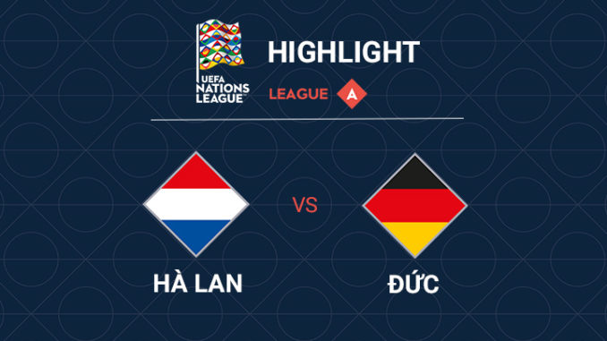 Hà Lan vs Đức Hà Lan vs Đức