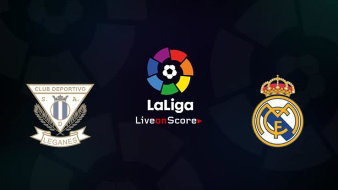 Leganes vs Real Madrid Leganes vs Real Madrid