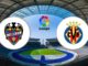 Levante vs Villarreal