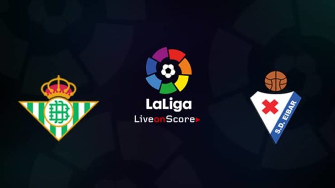 Real Betis vs Eibar Real Betis vs Eibar