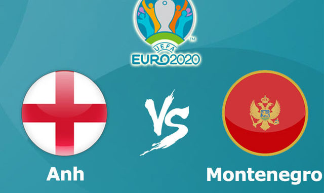 Anh vs Montenegro Anh vs Montenegro