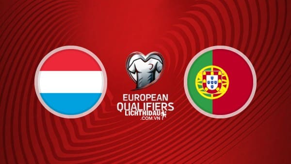 Luxembourg vs Bồ Đào Nha Luxembourg vs Bồ Đào Nha