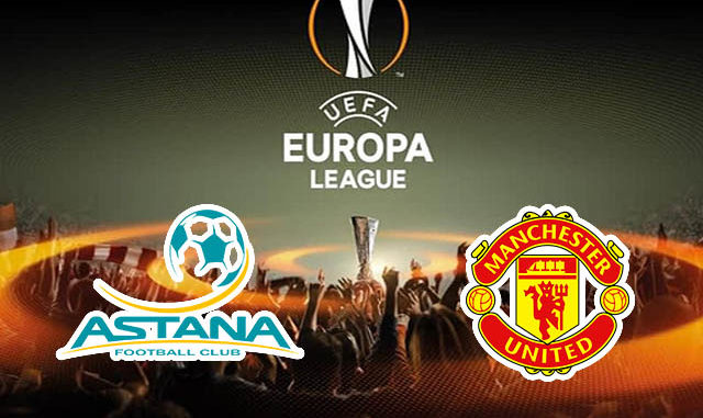Astana vs Man United Astana vs Man United