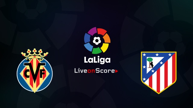 Villarreal vs Atletico Madrid Villarreal vs Atletico Madrid