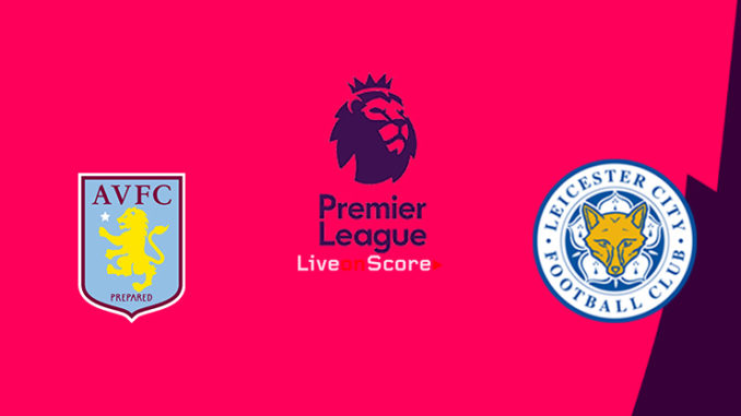 Aston Villa vs Leicester Aston Villa vs Leicester
