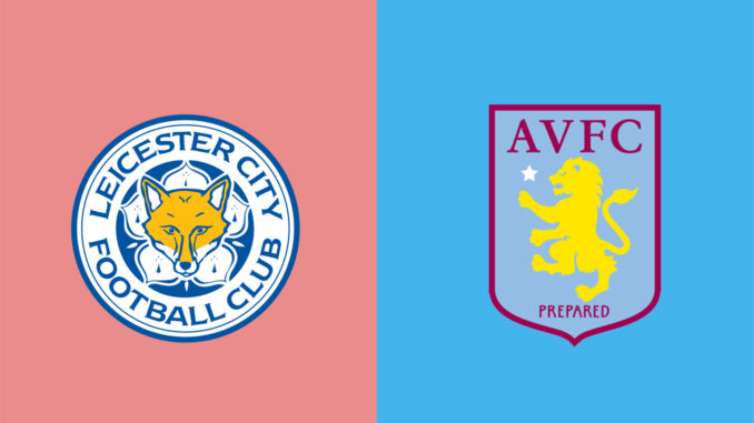Leicester vs Aston Villa Leicester vs Aston Villa