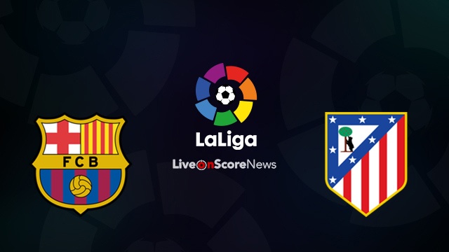 Barcelona vs Atletico Madrid Barcelona vs Atletico Madrid