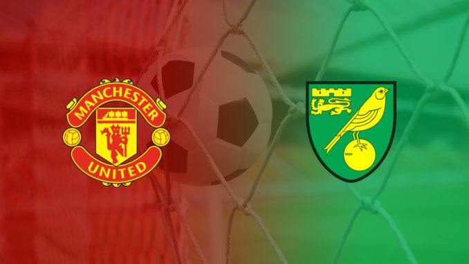 Man United vs Norwich Man United vs Norwich