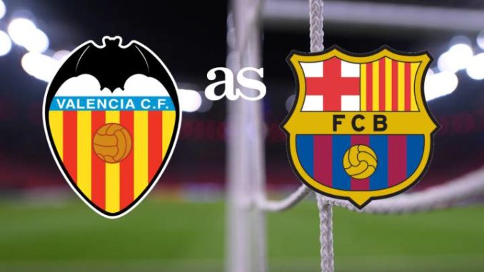 Valencia vs Barcelona Valencia vs Barcelona