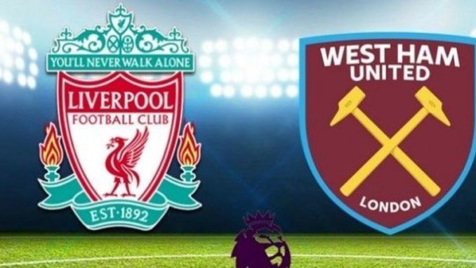 Liverpool vs West Ham Liverpool vs West Ham