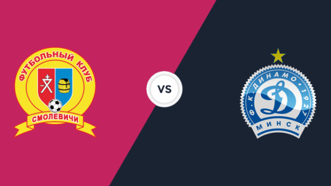Smolevichy vs Dinamo Minsk Smolevichy vs Dinamo Minsk