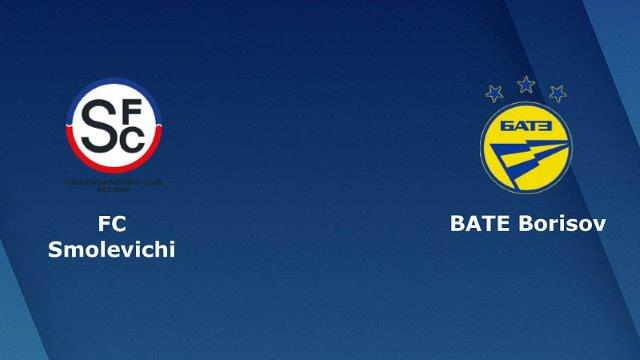 Smolevichy vs BATE Borisov Smolevichy vs BATE Borisov