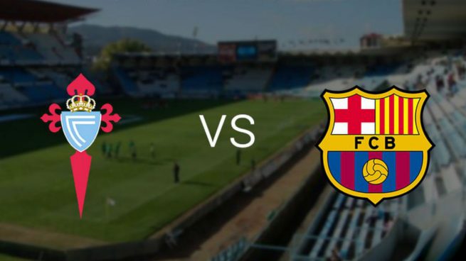 Celta Vigo vs Barcelona Celta Vigo vs Barcelona
