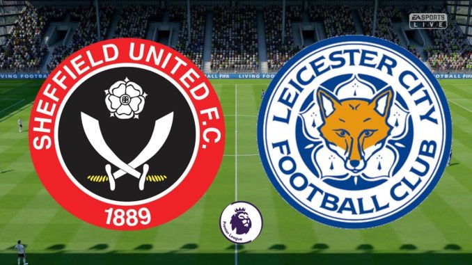 Sheffield Utd vs Leicester City Sheffield Utd vs Leicester City