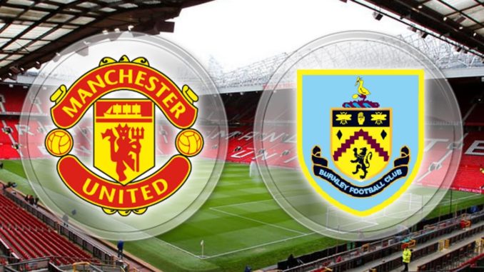 Burnley vs Manchester United Burnley vs Manchester United