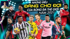 Bóng đá thế giới năm 2021 sẽ có nhiều sự thay đổi Bóng Đá Thế Giới 2021: EURO, FIFA Club World Cup 2020, Olympic,...Có Diễn Ra?