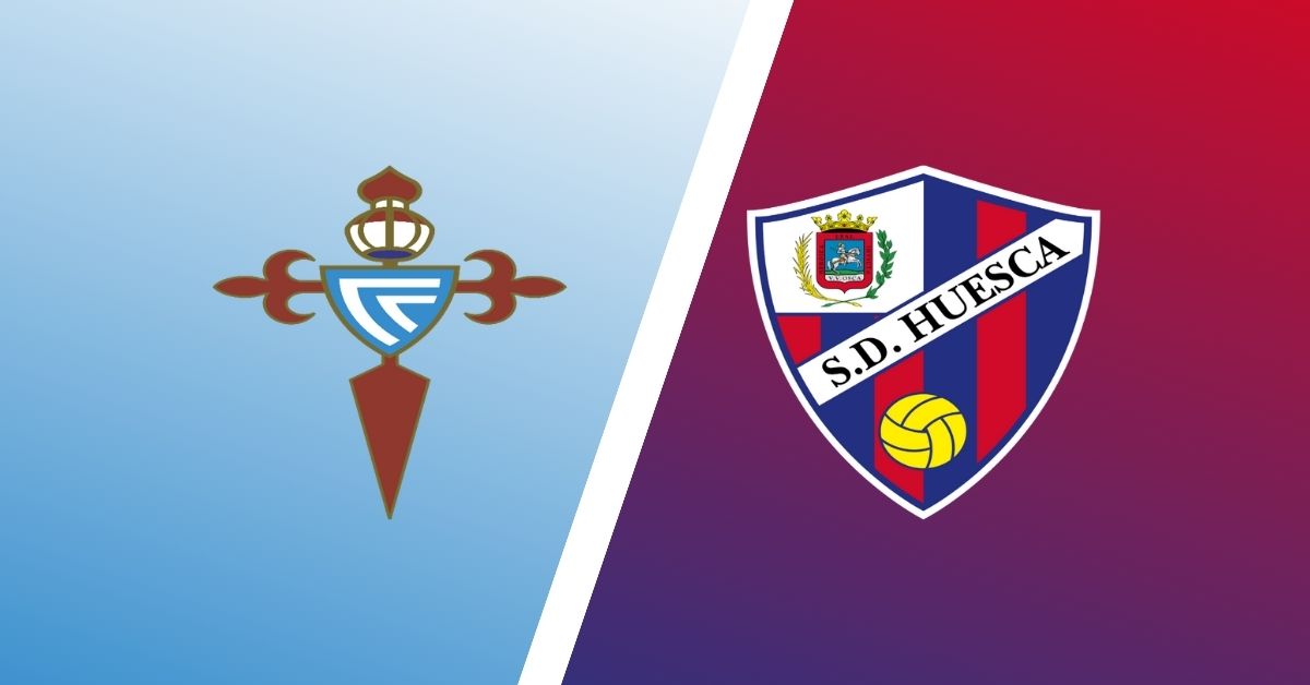 Huesca vs Celta Vigo Huesca vs Celta Vigo