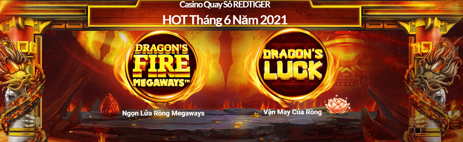 Khuyến mãi game hấp dẫn tháng 6 Game Ngọn Lửa Rồng (Megaways) - Game Hot Nhất Tháng 6/2021