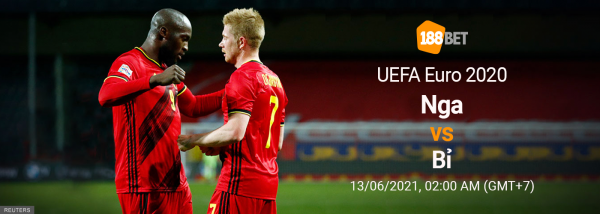 Soi kèo Bỉ vs Nga, 2h00 ngày 13/6: Đối thủ quá quen