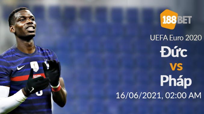 soi-keo-phap-vs-duc-16-6-188bet-1 Soi kèo Pháp vs Đức, 02h00 ngày 16/6: Đánh mất chính mình