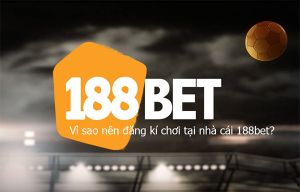188bet là nhà cái uy tín trên thế giới Tại Sao Nói 188bet Lừa Đảo Người Chơi? Thực Hư Ra Sao?