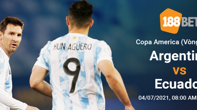 soi-keo-argentina-vs-ecuador-4-7-188bet Soi kèo Argentina vs Ecuador, 8h ngày 4/7: Thắng trong tầm tay