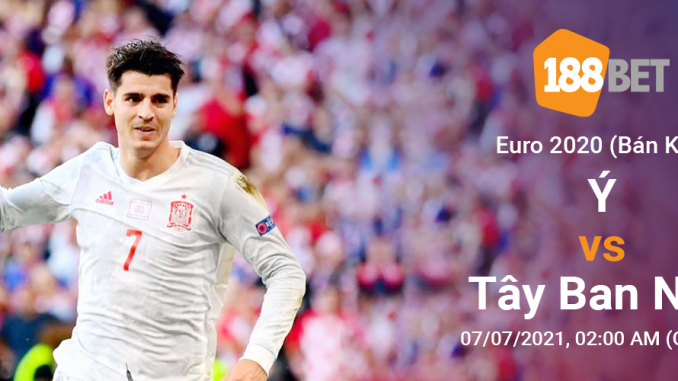 soi-keo-talia-vs-tay-ban-nha-7-7-188bet-2 Soi kèo Italia vs Tây Ban Nha, 2h ngày 7/7: Quyết tâm đến cùng