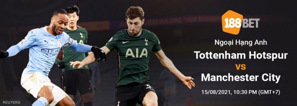 Soi kèo Tottenham vs Manchester City, 22h30 ngày 15/8: Lợi thế sân nhà