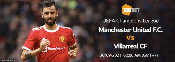 Soi kèo Manchester United vs Villarreal, 02h00 ngày 30/09: Hàng công rối loạn