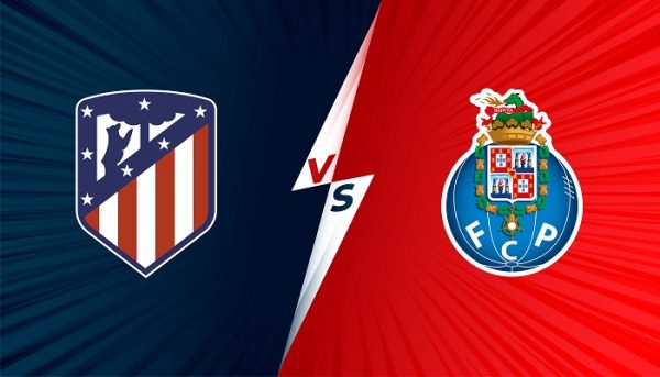 Soi kèo Atletico Madrid vs Porto, 02h00 ngày 16/09: Khởi đầu suôn sẻ
