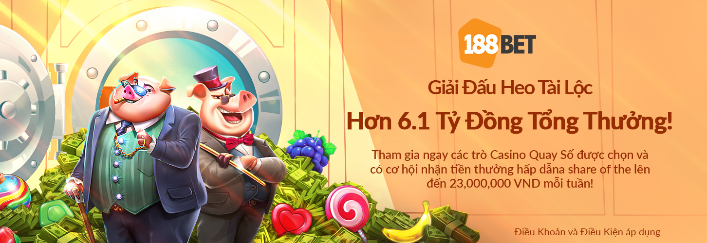 Sự kiện hấp dẫn trên Casino 188bet Sự kiện Giải Đấu Heo Tài Lộc – Hơn 6.1 Tỷ Tiền Thưởng 188bet