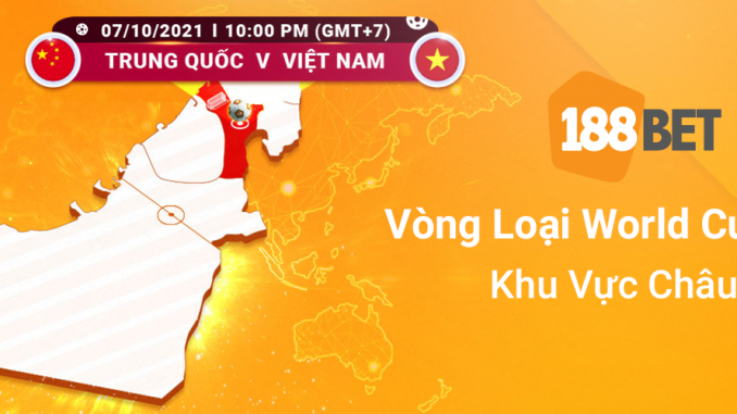 soi-keo-trung-quoc-vs-viet-nam-7-10-188bet Soi kèo Trung Quốc vs Việt Nam, 22h00 ngày 7/10: Tham vọng chiến thắng