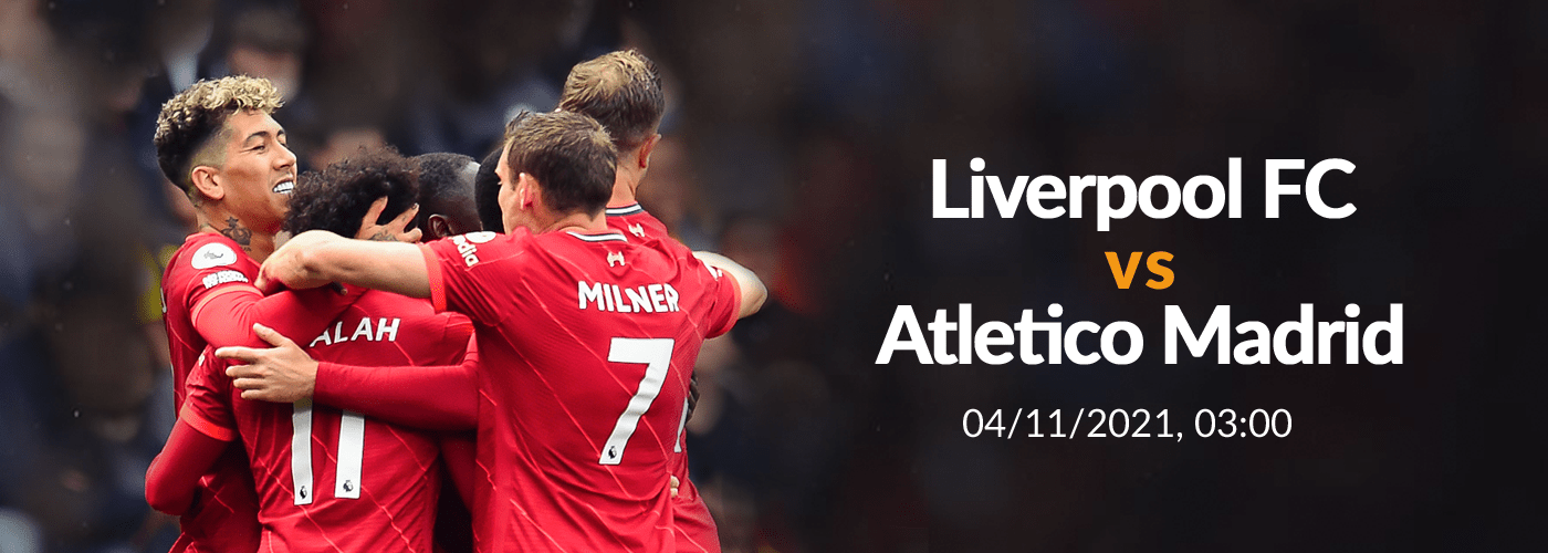 Soi kèo Liverpool vs Atletico Madrid, 03h00 ngày 04/11: Đội hình tốt nhất
