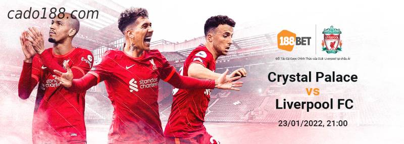 Soi kèo Crystal Palace vs Liverpool, 21h00 ngày 23/01