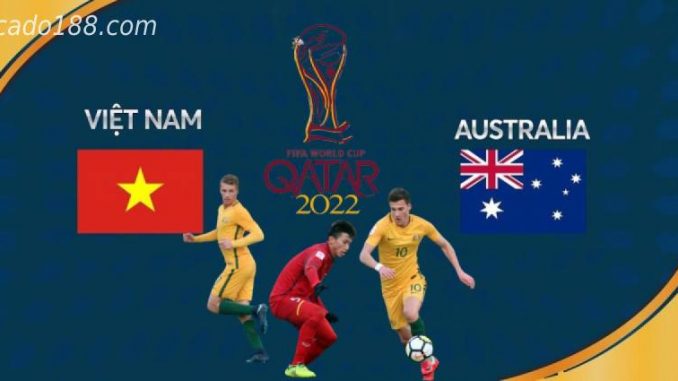 soi-keo-uc-vs-viet-nam-27-1-188bet-1 Soi kèo Úc vs Việt Nam, 16h10 ngày 27/1, World Cup 2022