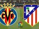 Soi kèo Villarreal vs Atletico Madrid, 3h ngày 10/01